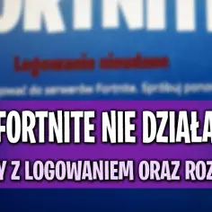 Awaria Fortnite - Jak skutecznie naprawić najczęstsze problemy w grze?