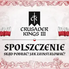 Jak zainstalować spolszczenie Crusader Kings II na Steam: kompletny poradnik